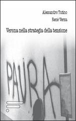 Verona nella strategia della tensione di Alessandro Tutino, René Verza edito da Caosfera