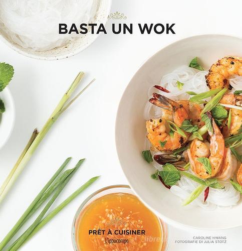 Basta un wok di Caroline Hwang edito da L'Ippocampo