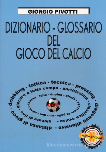Dizionario-glossario del gioco del calcio di Giorgio Pivotti edito da Nuova Prhomos