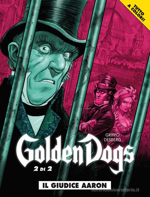 Il giudice Aaron. Golden dogs vol.2 di Stephen Desberg, Griffo edito da Editoriale Cosmo