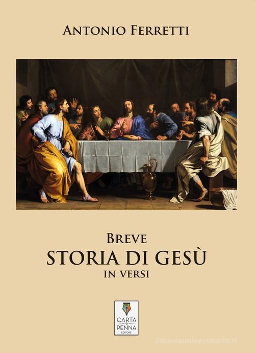 Breve storia di Gesù in versi di Antonio Ferretti edito da Carta e Penna