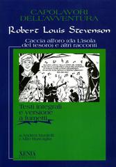 Caccia all'oro (da L'isola del tesoro) e altri racconti di Robert Louis Stevenson edito da Xenia