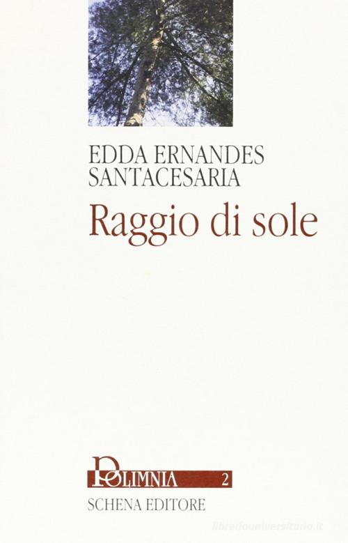 Raggio di sole di Edda Santacesaria Ernandes edito da Schena Editore