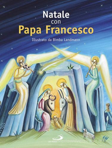 Natale con papa Francesco di Francesco (Jorge Mario Bergoglio) edito da San Paolo Edizioni