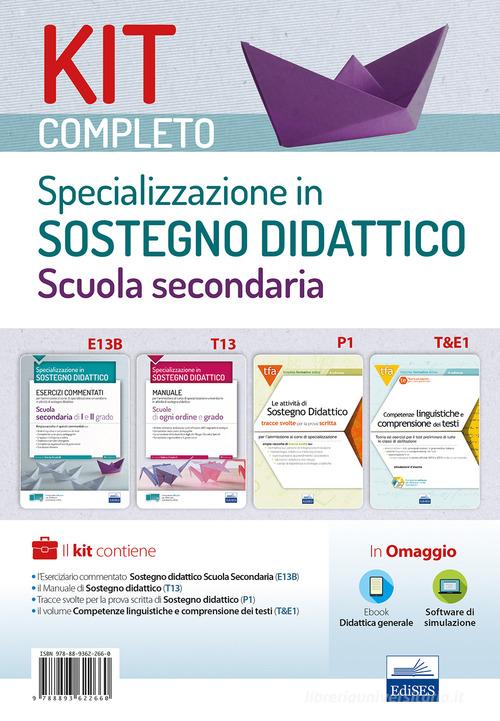 Kit completo Specializzazione sostegno didattico Scuola secondaria.  Manuale, eserciziari e tracce svolte per una preparazione completa a tutte  le prove selettive. Co di Olimpia Rescigno con Spedizione Gratuita -  9788893622660 in Formazione