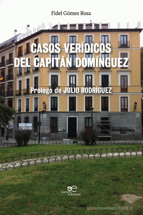 Casos verídicos del Capitán Domínguez di Fidel Gómez Rosa edito da Europa Edizioni