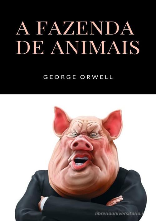 A fazenda de animais di George Orwell edito da Alemar