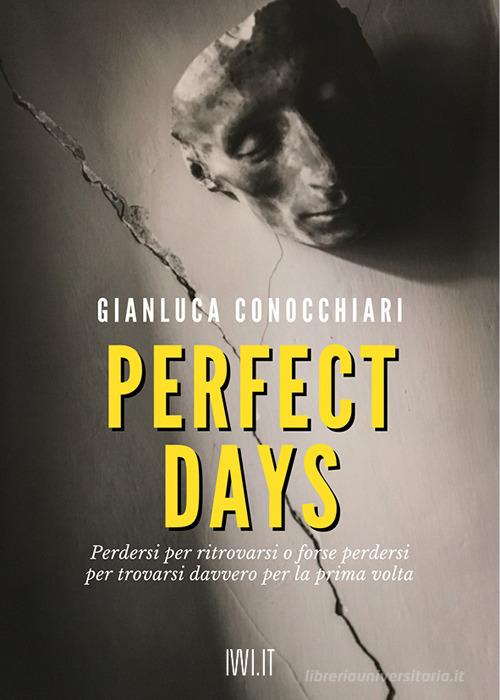 Perfect Days di Gianluca Conocchiari edito da Ivvi