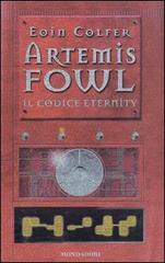 Il codice eternity. Artemis Fowl di Eoin Colfer edito da Mondadori