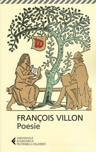 Poesie. Testo francese a fronte di François Villon edito da Feltrinelli