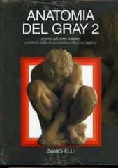 Anatomia del Gray vol.2 edito da Zanichelli