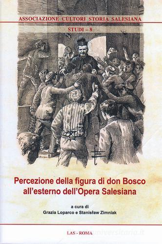 Percezione della figura di don Bosco all'esterno dell'opera salesiana edito da LAS