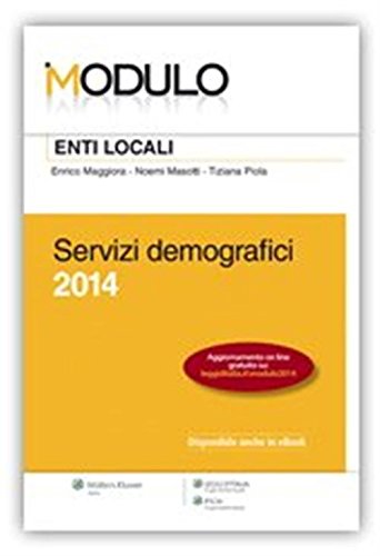 Enti locali. Servizi demografici 2014 di Enrico Maggiora, Noemi Masotti, Tiziana Piola edito da Ipsoa