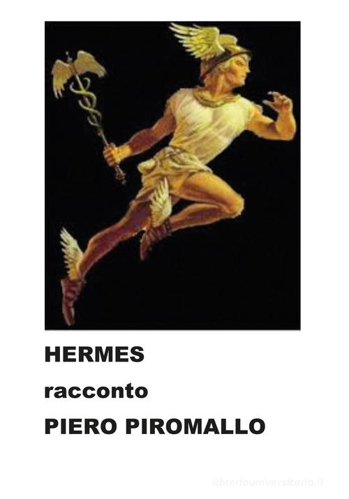 Hermes di Piero Piromallo edito da Youcanprint