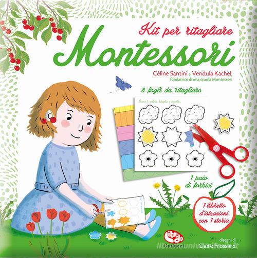 Kit per ritagliare Montessori. Ediz. a colori di Céline Santini, Vendula Kachel edito da Librido Gallucci