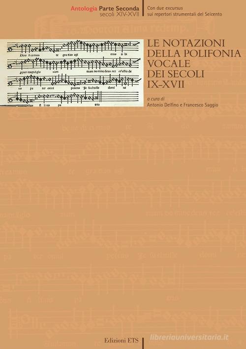 Le notazioni della polifonia vocale dei secoli IX-XVII vol. 2 edito da Edizioni ETS