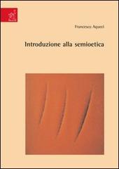 Introduzione alla semioetica di Francesco Aqueci edito da Aracne