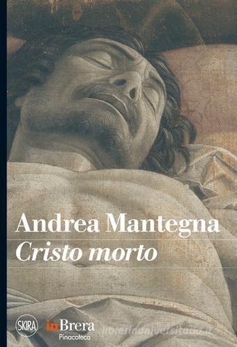 Mantegna. Cristo morto edito da Skira
