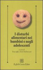 I disturbi alimentari nei bambini e negli adolescenti edito da Raffaello Cortina Editore