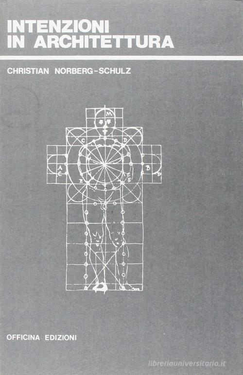 Intenzioni in architettura di Christian Norberg Schulz edito da Officina