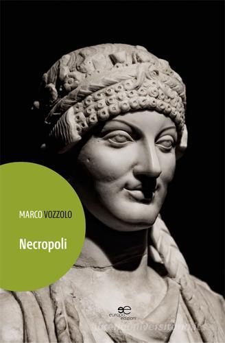 Necropoli di Marco Vozzolo edito da Europa Edizioni