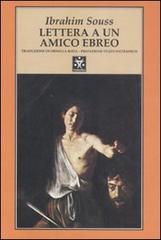 Lettera a un amico ebreo di Ibrahim Souss edito da Tranchida