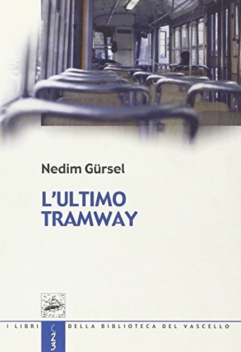 L' ultimo tramway di Nedim Gürsel edito da Robin