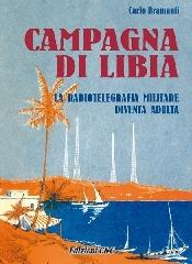 Campagna di Libia di Carlo Bramanti edito da C&C
