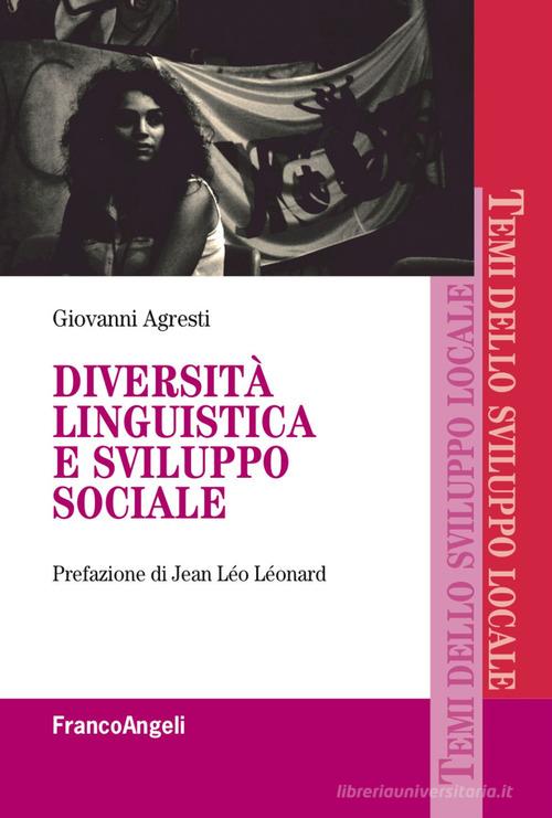 Diversità linguistica e sviluppo sociale di Giovanni Agresti edito da Franco Angeli