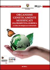 Organismi geneticamente modificati. Una prospettiva giuridica edito da Genova University Press