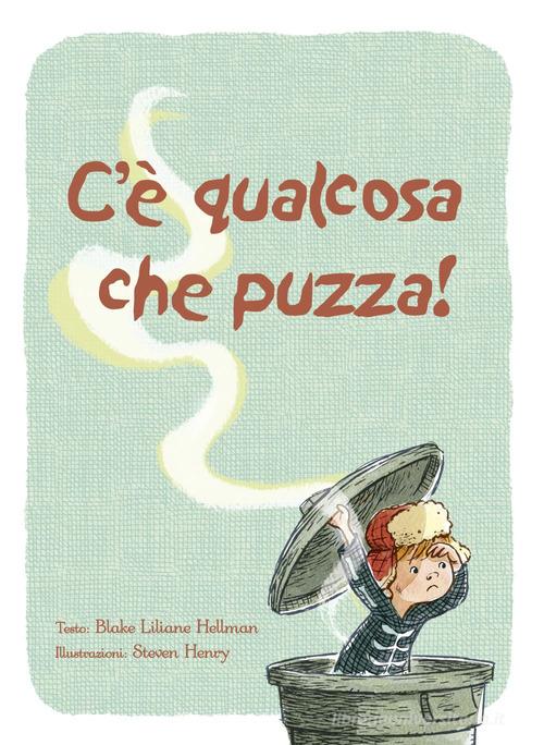 C'è qualcosa che puzza! Ediz. a colori di Blake L. Hellman edito da Picarona Italia