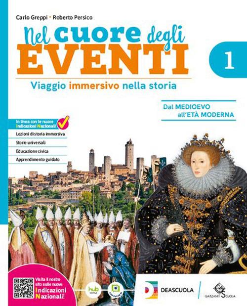 Nel cuore degli eventi. Viaggio immersivo nella Storia. Con Raccordo, Educazione Civica. Per la Scuola media. Con e-book. Con espansione online vol. 1 di Carlo Greppi, Roberto Persico edito da Garzanti Scuola