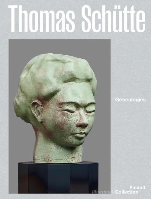 Thomas Schütte. Genealogies. Ediz. italiana, inglese e francese edito da Marsilio Arte