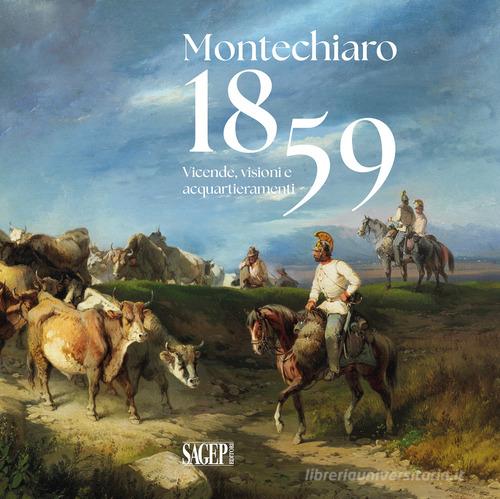 Montechiaro 1959. Vicende, visioni e acquartieramenti edito da SAGEP