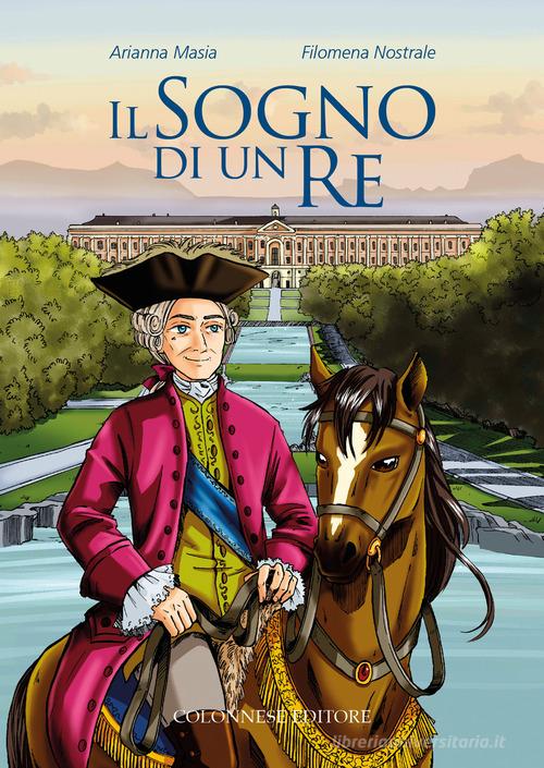 Il sogno di un re di Arianna Masia edito da Colonnese Editore