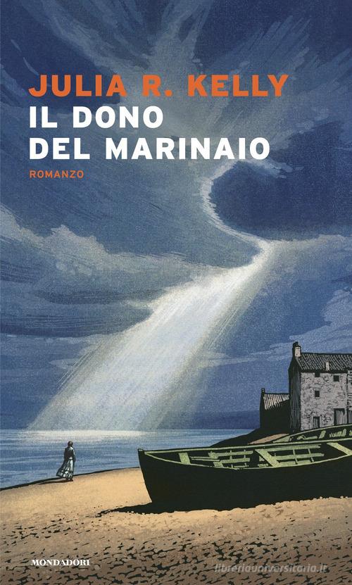 Libro Il dono del marinaio di Julia R. Kelly Narrative di Mondadori