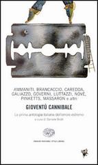 Gioventù cannibale. La prima antologia italiana dell'orrore estremo edito da Einaudi