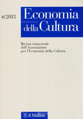 Economia della cultura (2013) vol.4 edito da Il Mulino