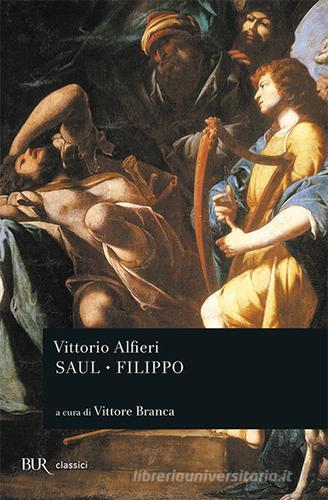 Saul-Filippo di Vittorio Alfieri edito da Rizzoli