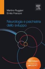 Neurologia e psichiatria dello sviluppo di Martino Ruggieri, Emilio Franzoni edito da Elsevier