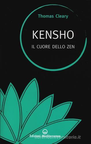 Kensho. Il cuore dello zen di Thomas Cleary edito da Edizioni Mediterranee