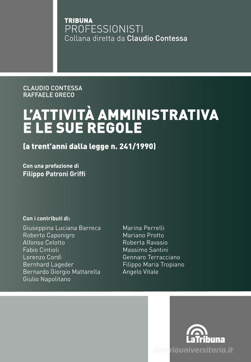 L' attività amministrativa e le sue regole (a trent'anni dalla Legge n. 241/1990) di Claudio Contessa, Raffaele Greco edito da La Tribuna