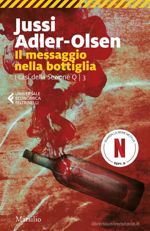 Il messaggio nella bottiglia. I casi della sezione Q vol. 3 di Jussi Adler-Olsen edito da Marsilio
