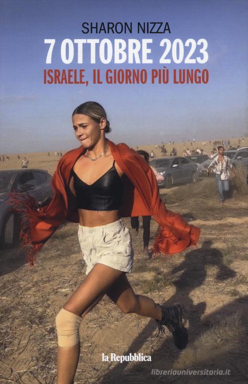 7 ottobre. Il giorno più lungo di Sharon Nizza edito da Gedi (Gruppo Editoriale)