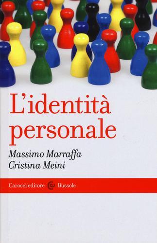 L' identità personale di Massimo Marraffa, Cristina Meini edito da Carocci