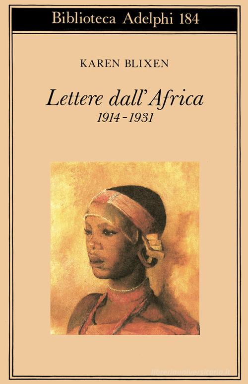 Lettere dall'Africa (1914-31) di Karen Blixen edito da Adelphi