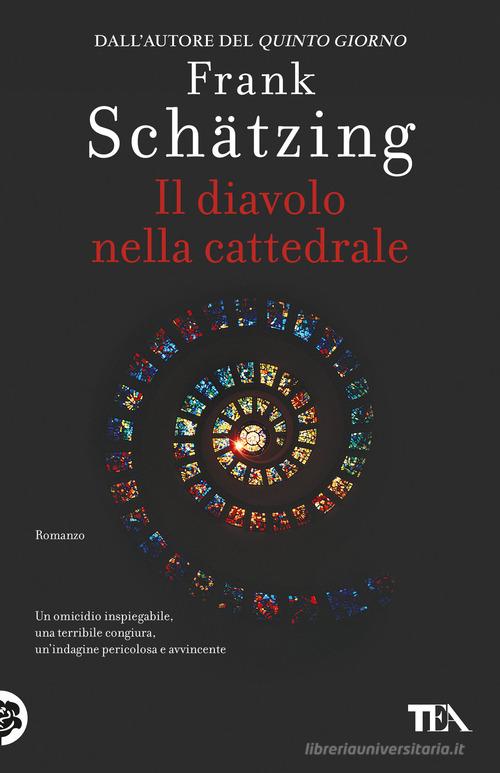 Libro Il diavolo nella cattedrale di Frank Schätzing SuperTEA di TEA