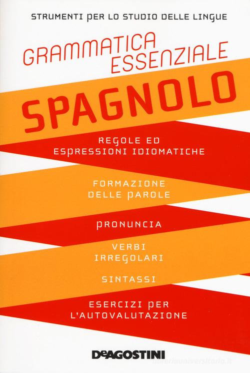 Grammatica essenziale. Spagnolo edito da De Agostini