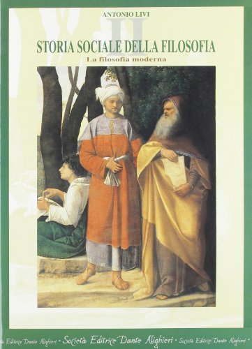 Storia sociale della filosofia. Per le Scuole superiori vol.2 di Antonio Livi edito da Dante Alighieri