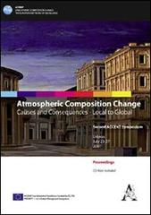 Atmospheric composition change. Causes and consequences. Local to global. Con CD-ROM edito da Aracne